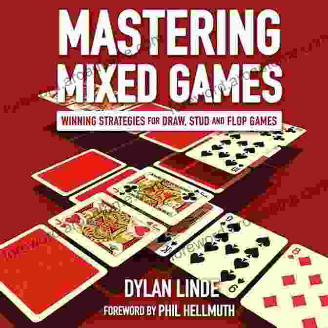 5 Card Draw Mastering Mixed Games: Winning Strategies For Draw Stud And Flop Games