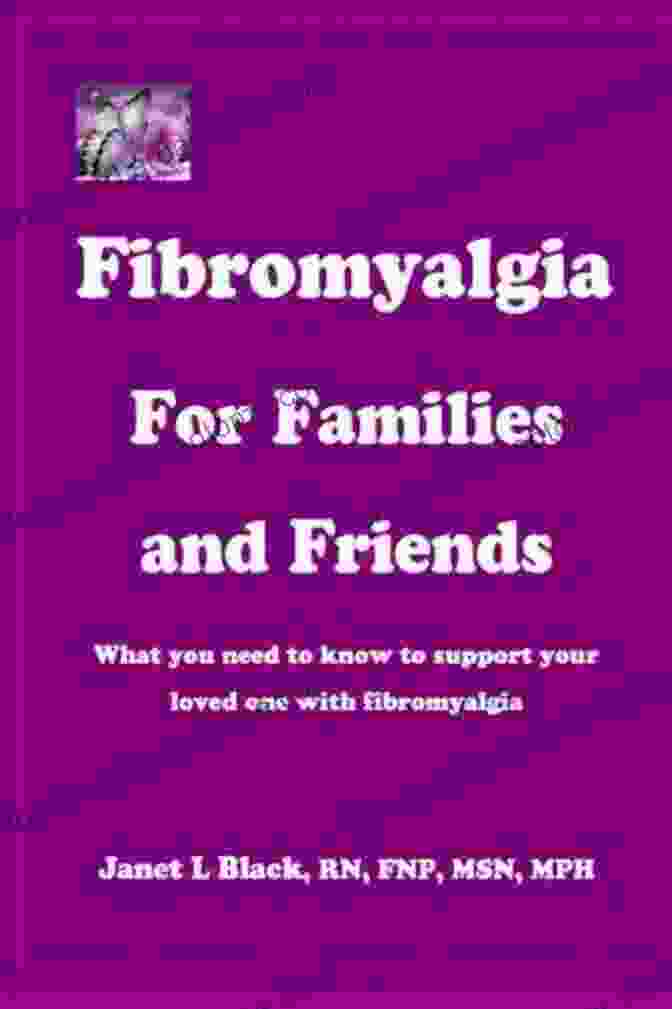 A Book About Fibromyalgia For Families And Friends Fibromyalgia For Families And Friends