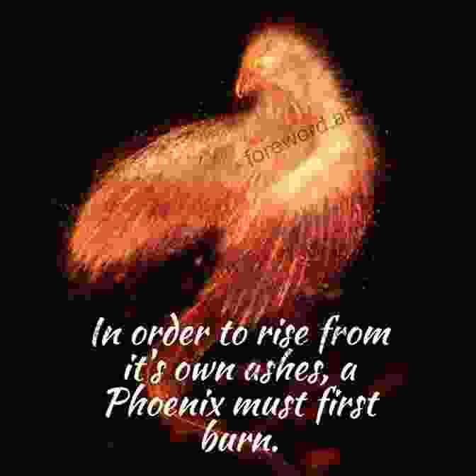 A Phoenix Rising From The Ashes, Its Wings Ablaze With Determination 100 Poems To Break Your Heart