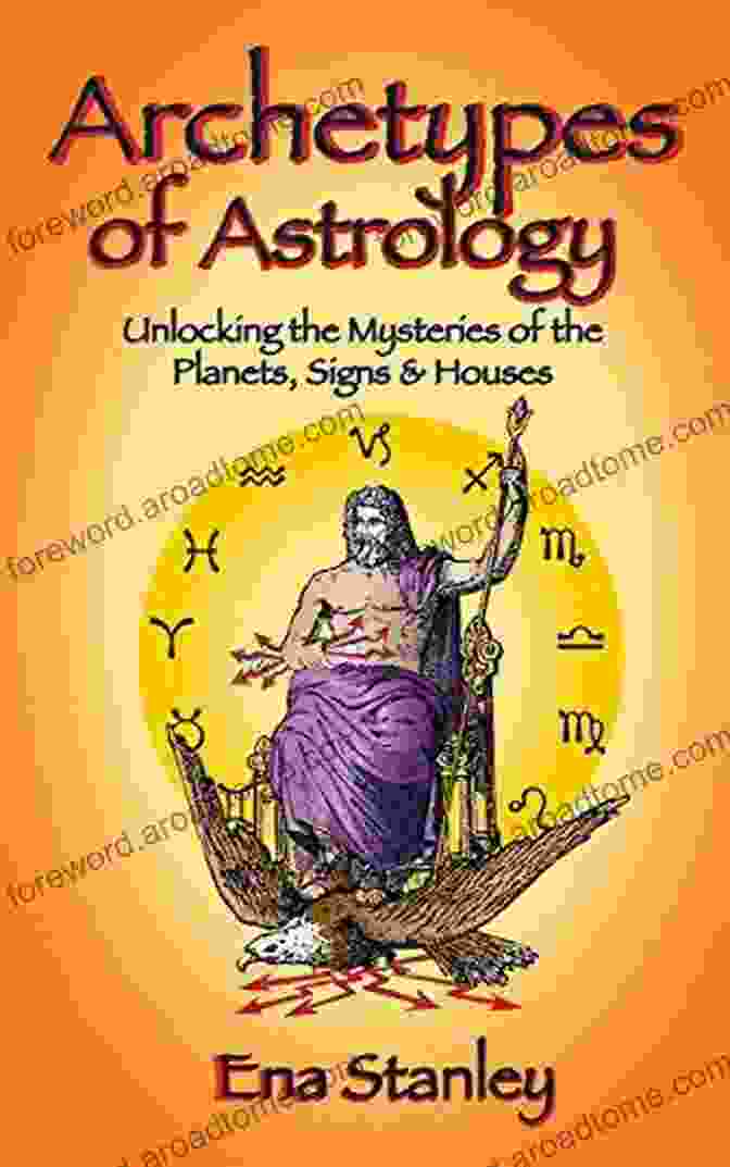 Author Image Archetypes Of Astrology: Unlocking The Mysteries Of The Planets Signs Houses