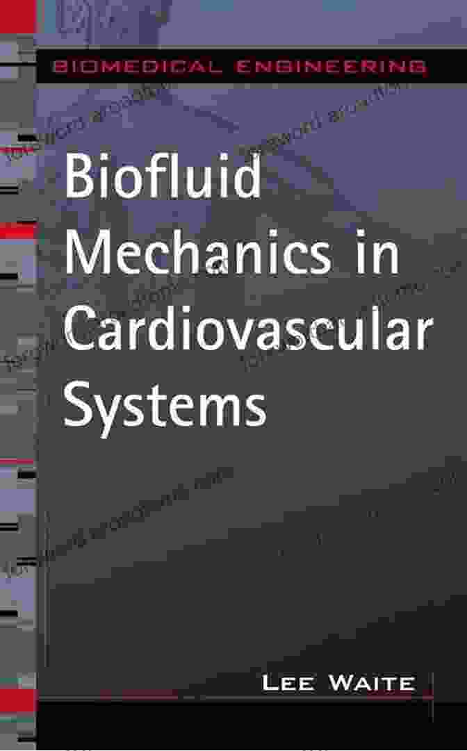 Biofluid Mechanics In Cardiovascular Systems Biofluid Mechanics In Cardiovascular Systems (McGraw Hill S Biomedical Engineering)