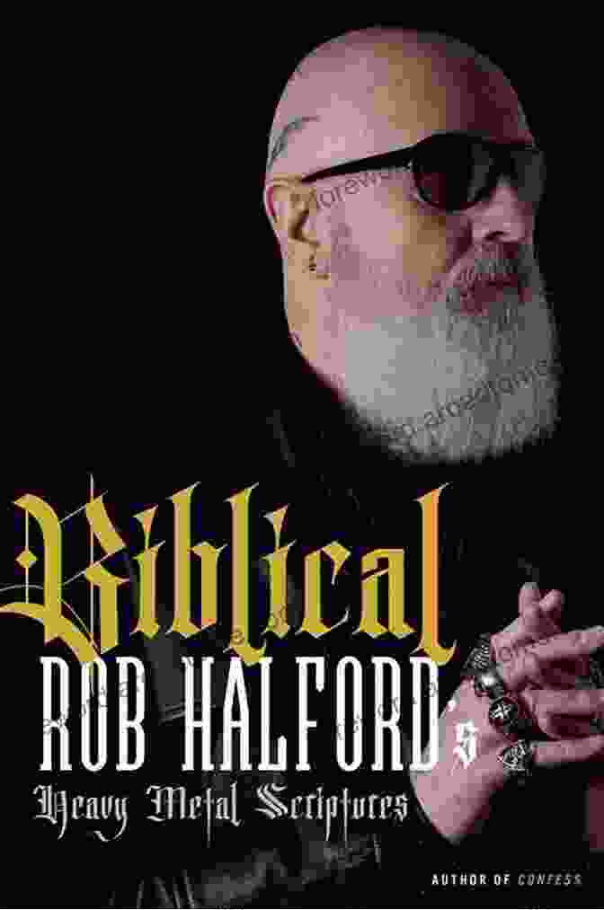 Book Cover Of 'Biblical Rob Halford: Heavy Metal Scriptures' Biblical: Rob Halford S Heavy Metal Scriptures