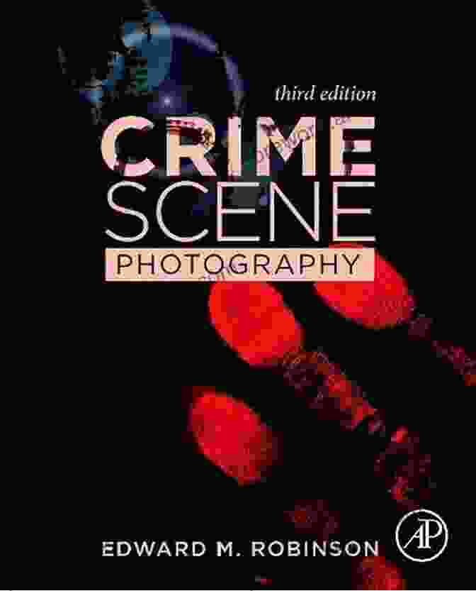 Book Cover Of Crime Scene Photography By Edward Robinson Crime Scene Photography Edward M Robinson