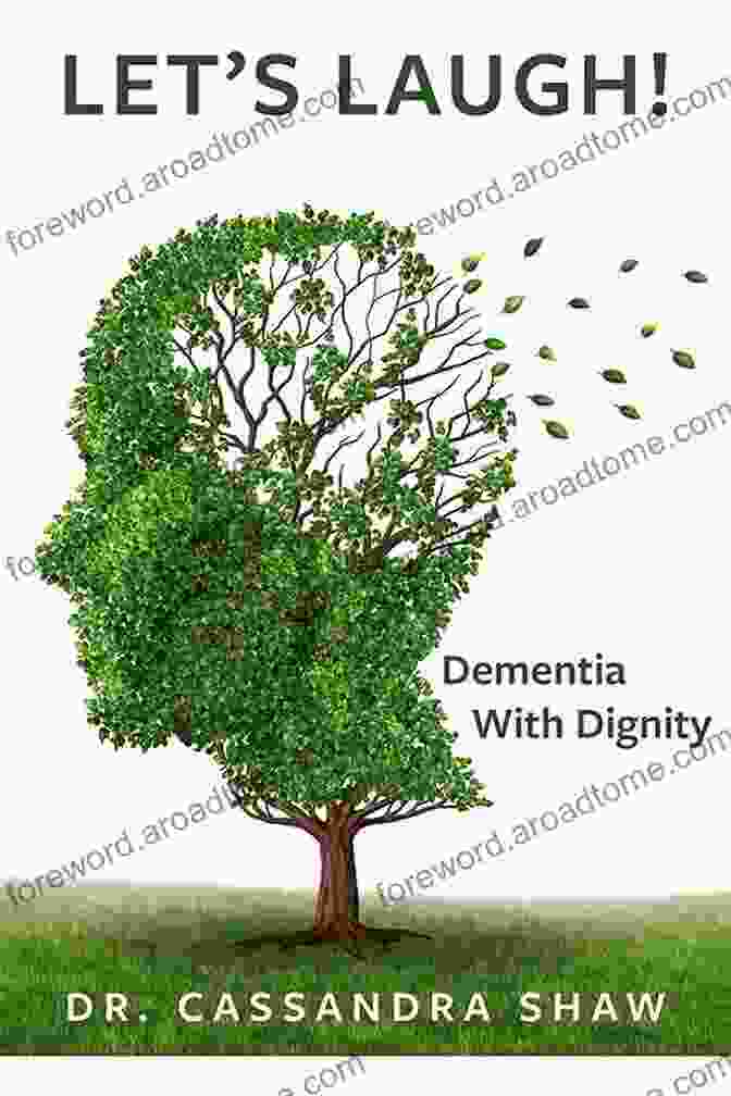 Book Cover Of Let Laugh Dementia With Dignity Let S Laugh Dementia With Dignity