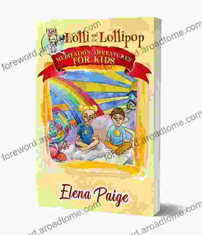 Book Cover Of Lolli And The Lollipop Meditation Adventures For Kids Lolli And The Lollipop (Meditation Adventures For Kids 1)