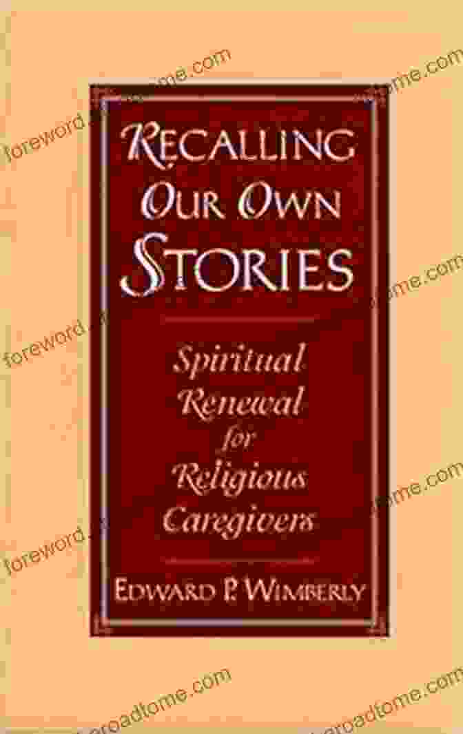 Book Cover Of Recalling Our Own Stories: Spiritual Renewal For Religious Caregivers