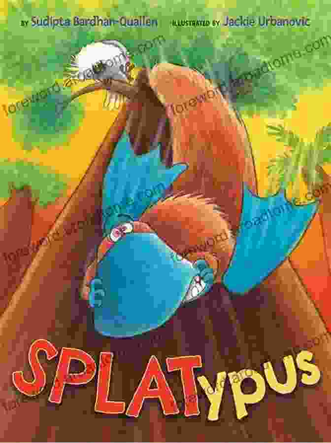 Book Cover Of Splatypus Sudipta Bardhan Quallen Featuring A Whimsical Illustration Of A Platypus Splatypus Sudipta Bardhan Quallen