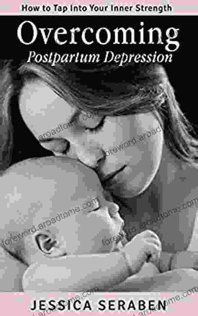 Book Cover Of 'Understanding And Overcoming Postpartum Depression' The Postpartum Depression: Information To Help You Understand Cope With And Reduce Your PPD Symptoms