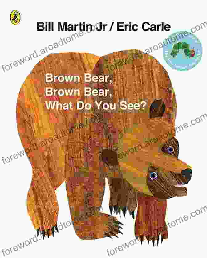 Brown Bear, Brown Bear, What Do You Hear? As A Timeless Classic Brown Bear: My First Of Alliterations