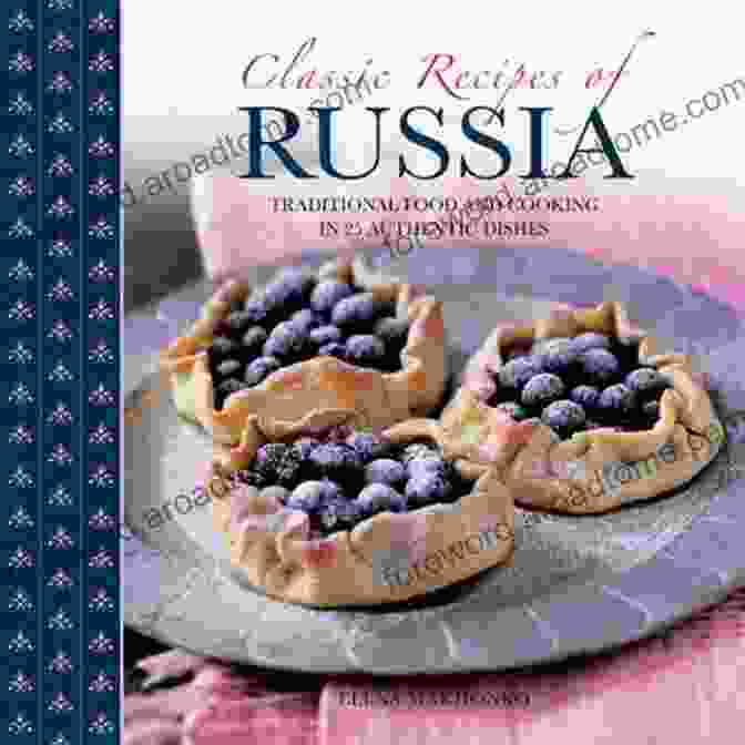 Classic Recipes Of Russia Cookbook By Elena Makhonko Classic Recipes Of Russia Elena Makhonko