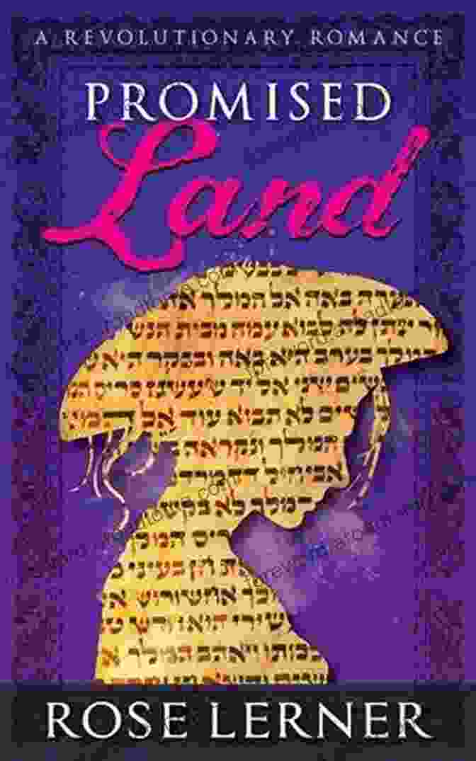 Cover Of 'Promised Land Revolutionary Romance' Featuring A Woman And Man Embracing Against A Backdrop Of War Promised Land: A Revolutionary Romance