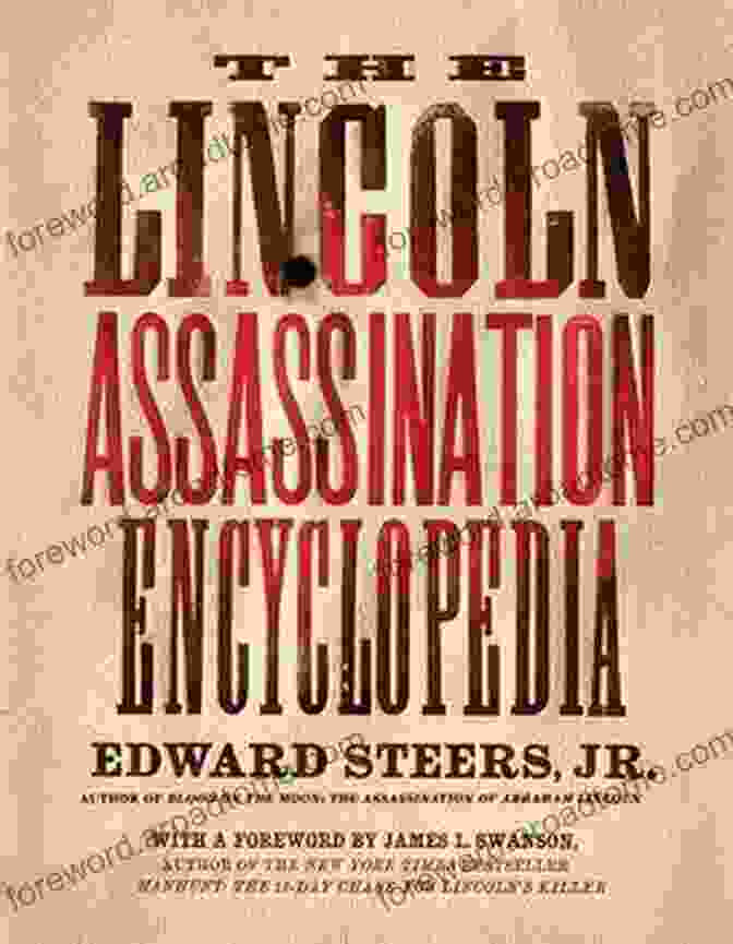 Cover Of 'The Lincoln Assassination Encyclopedia' By Edward Steers The Lincoln Assassination Encyclopedia Edward Steers