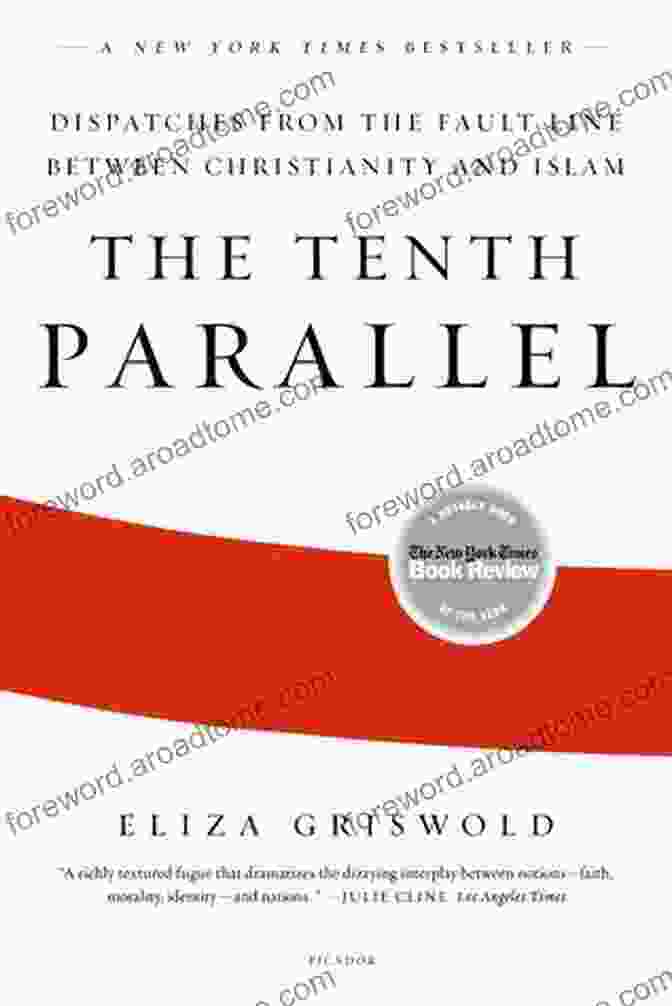 Dispatches From The Fault Line Between Christianity And Islam Book Cover The Tenth Parallel: Dispatches From The Fault Line Between Christianity And Islam