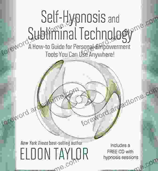 Eldon Taylor, The Renowned Expert In Self Hypnosis And Subliminal Technology Self Hypnosis And Subliminal Technology Eldon Taylor