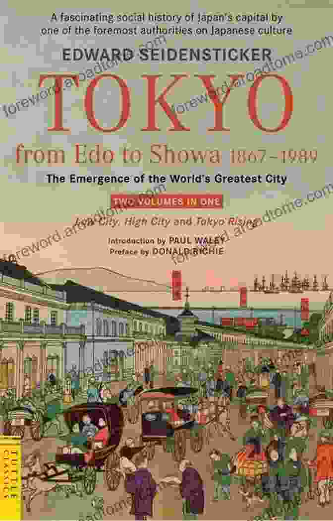 From Edo To Showa: A Journey Through Japanese History And Art History Of Tokyo 1867 1989: From EDO To SHOWA: The Emergence Of The World S Greatest City (Tuttle Classics)