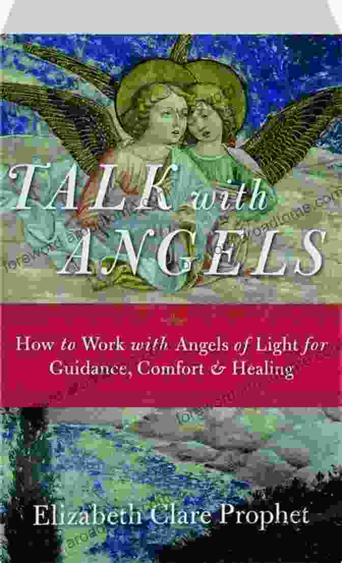 How To Work With Angels Of Light For Guidance, Comfort, And Healing Book Cover Talk With Angels: How To Work With Angels Of Light For Guidance Comfort And Healing