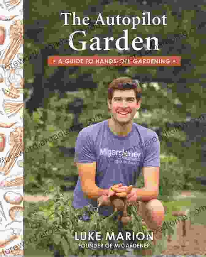 Migardener Guide To Hands Off Gardening Book Cover Image The Autopilot Garden: MIGardener S Guide To Hands Off Gardening