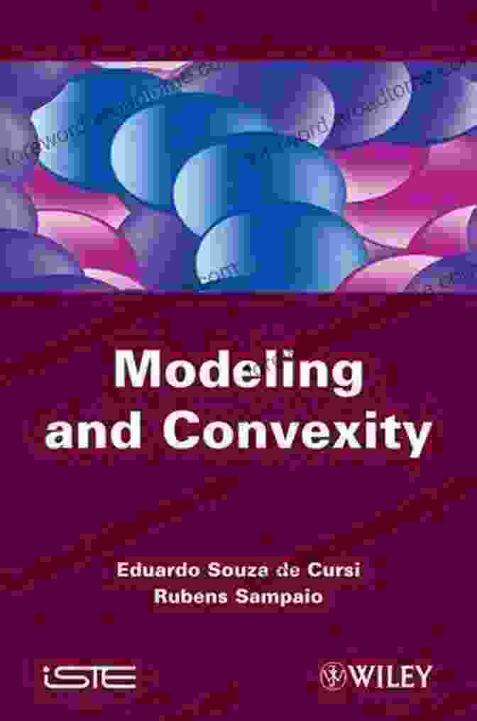 Modeling And Convexity Iste 457 Book Cover Modeling And Convexity (Iste 457)