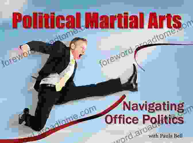 Navigating Office Politics Corporate Karate: The Secret Art Of Corporate Self Defence