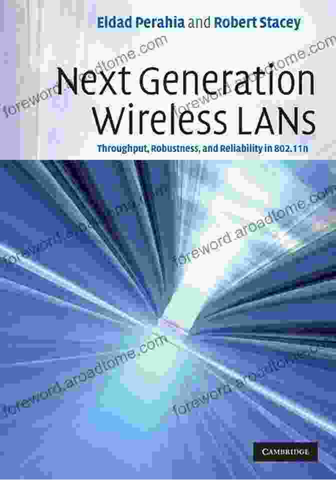 Next Generation Wireless LANs Revolutionizing Connectivity Next Generation Wireless LANs: 802 11n And 802 11ac