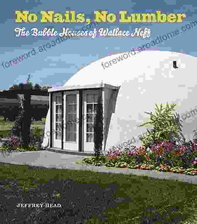 No Nails, No Lumber Book Cover No Nails No Lumber: The Bubble Houses Of Wallace Neff