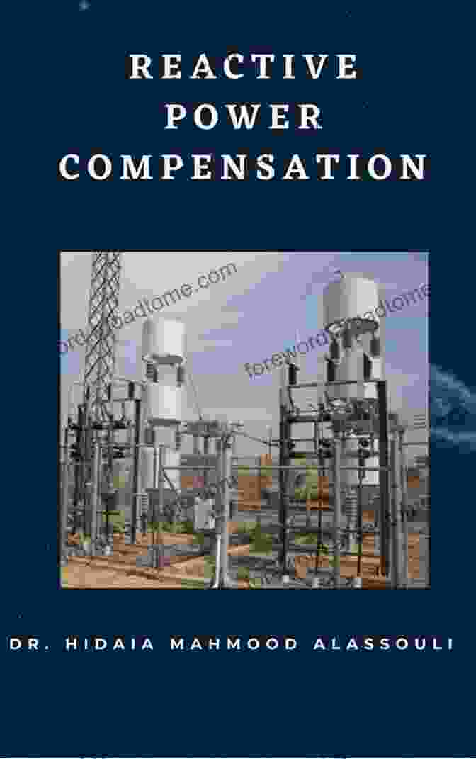 Reactive Power Compensation Book By Dr. Hidaia Mahmood Alassouli Reactive Power Compensation Dr Hidaia Mahmood Alassouli