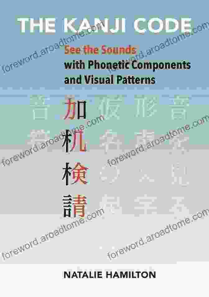 See The Sounds With Phonetic Components And Visual Patterns Book Cover The Kanji Code: See The Sounds With Phonetic Components And Visual Patterns