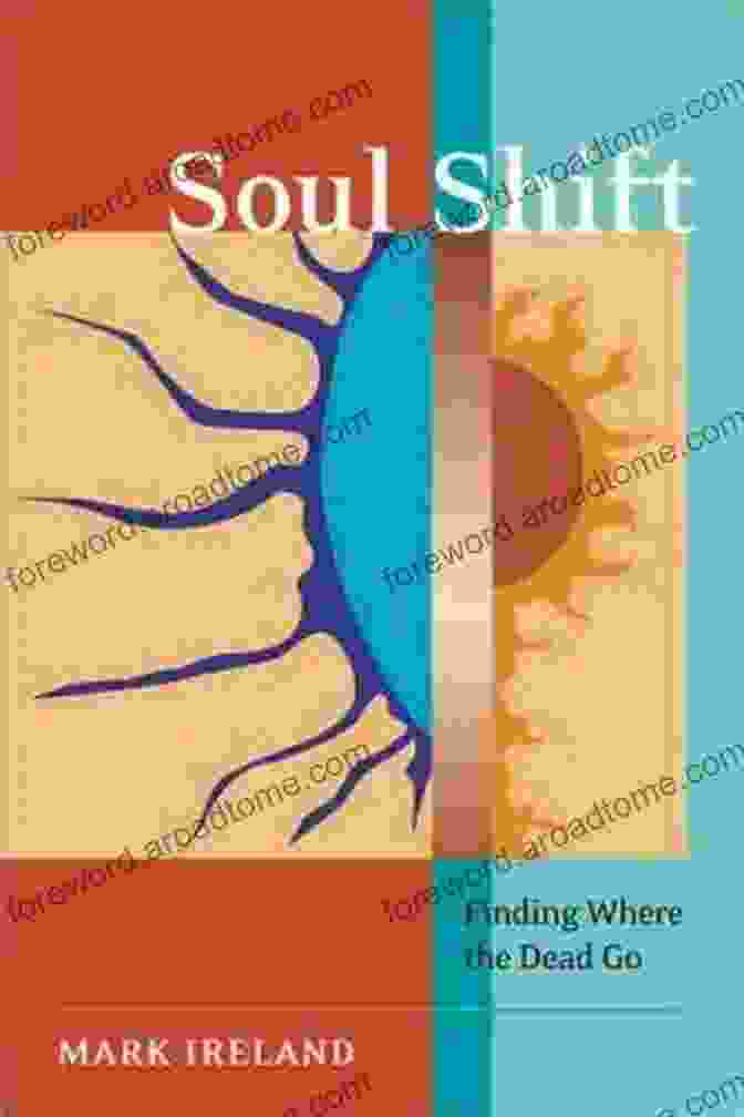 Soul Shift: Finding Where The Dead Go Book Cover Soul Shift: Finding Where The Dead Go