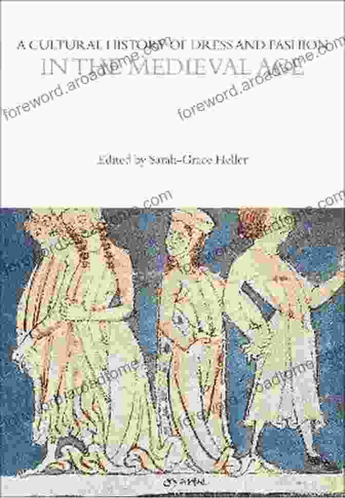 The Cover Of The Book 'Cultural History Of Dress And Fashion In The Medieval Age: The Cultural Histories' A Cultural History Of Dress And Fashion In The Medieval Age (The Cultural Histories 2)