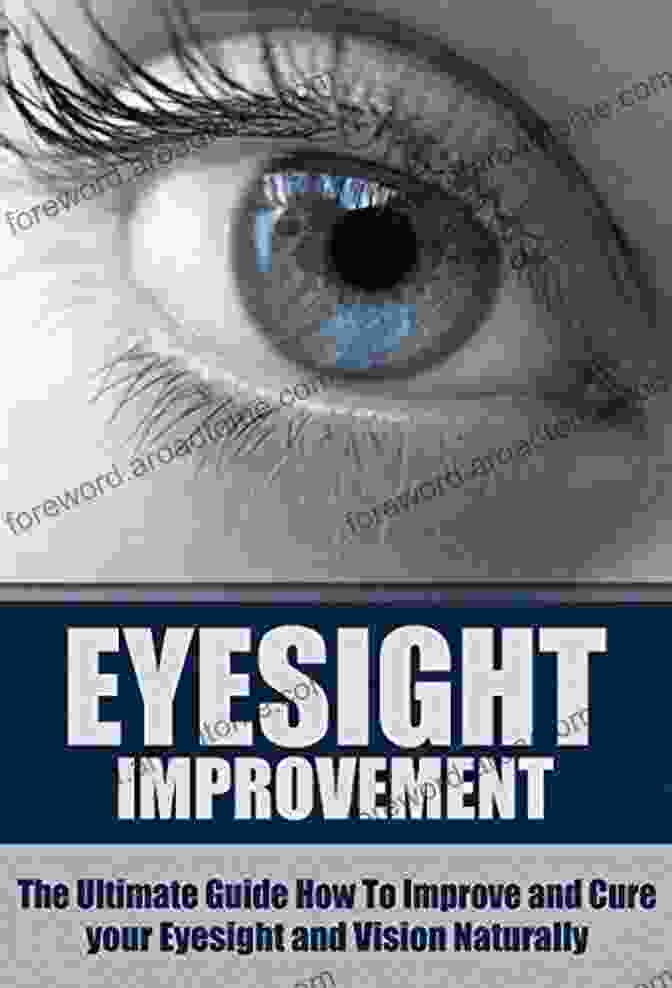 The Eyesight Improvement Guide Book Cover With A Bright Eye In The Center The Eyesight Improvement Guide: How To Improve Your Eyesight And Strengthen Your Vision The Natural Way