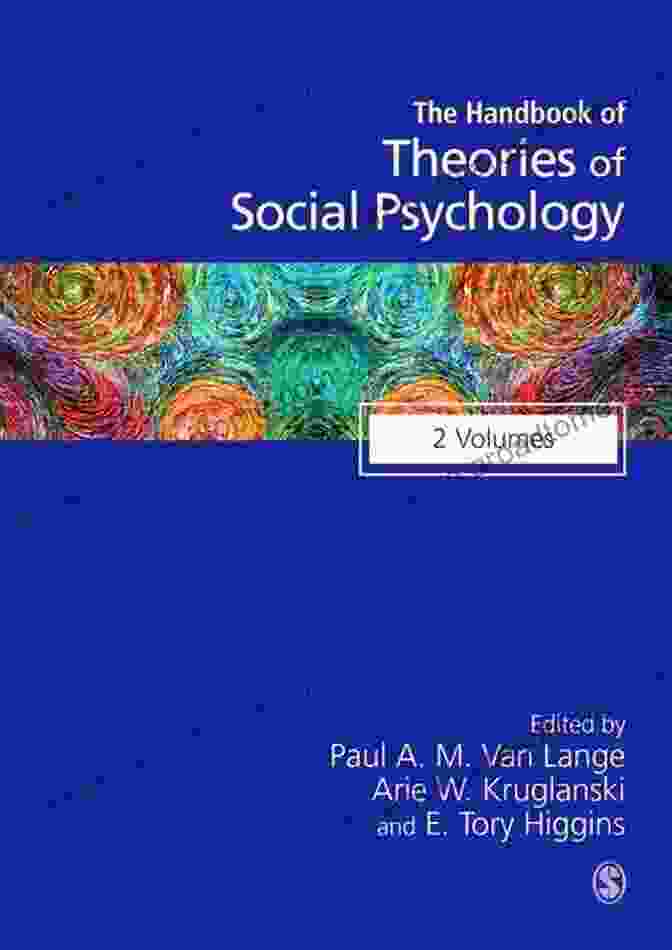 The Handbook Of Theories Of Social Psychology Handbook Of Theories Of Social Psychology: Volume Two (SAGE Social Psychology Program)