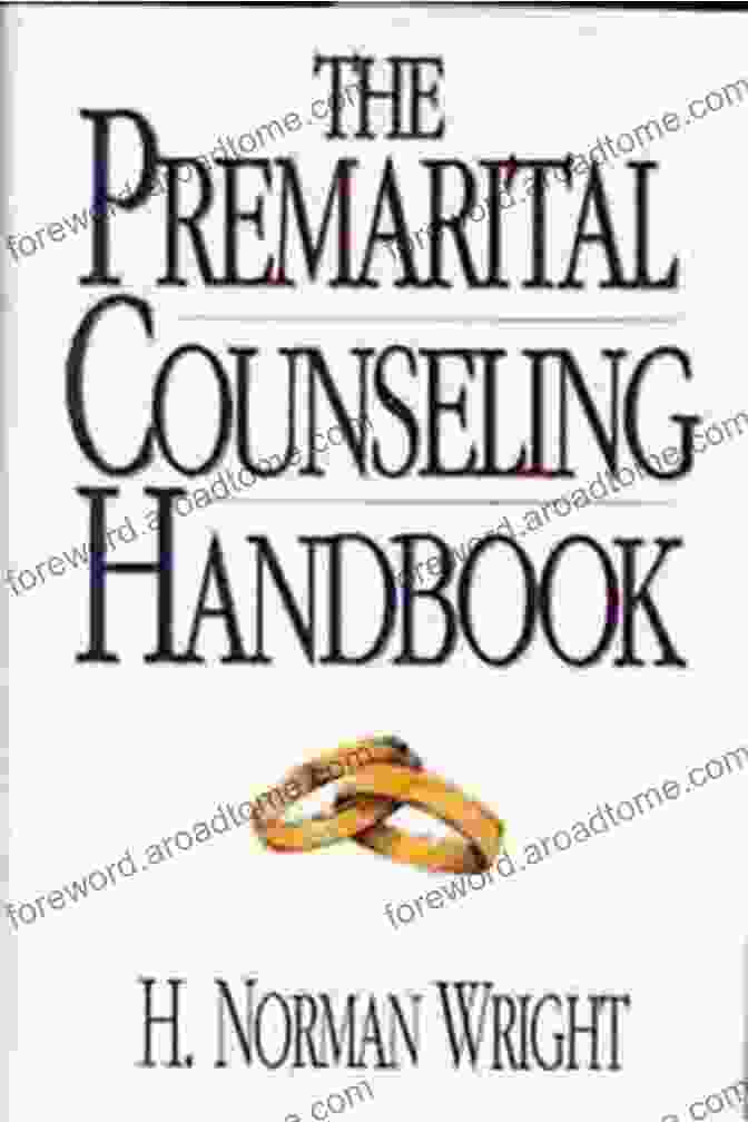 The Premarital Counseling Handbook By Norman Wright The Premarital Counseling Handbook H Norman Wright