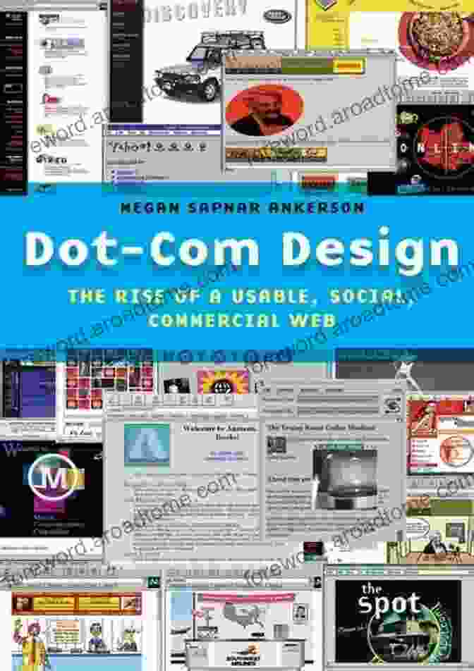 The Rise Of Usable Social Commercial Web Dot Com Design: The Rise Of A Usable Social Commercial Web (Critical Cultural Communication 15)