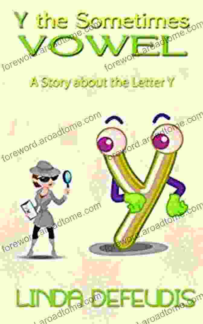 The Sometimes Vowel Story About The Letter Y The Sometimes Vowel A Story About The Letter Y