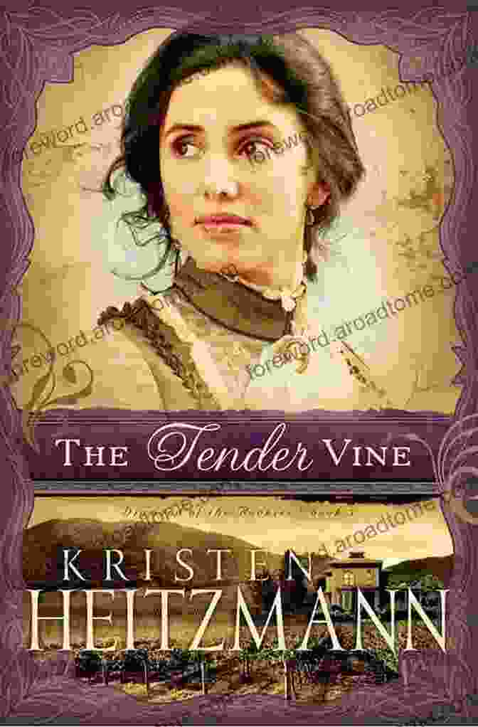 The Tender Vine Diamond Of The Rockies Book Cover The Tender Vine (Diamond Of The Rockies #3)