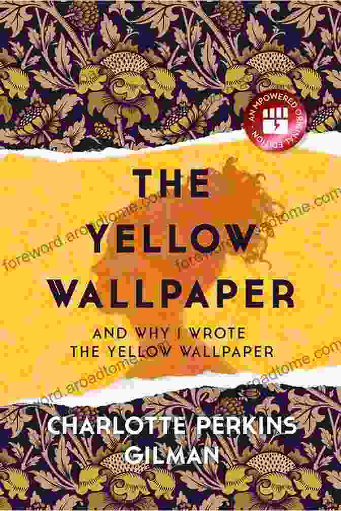 The Yellow Wallpaper By Charlotte Perkins Gilman Women S Encounters With The Mental Health Establishment: Escaping The Yellow Wallpaper