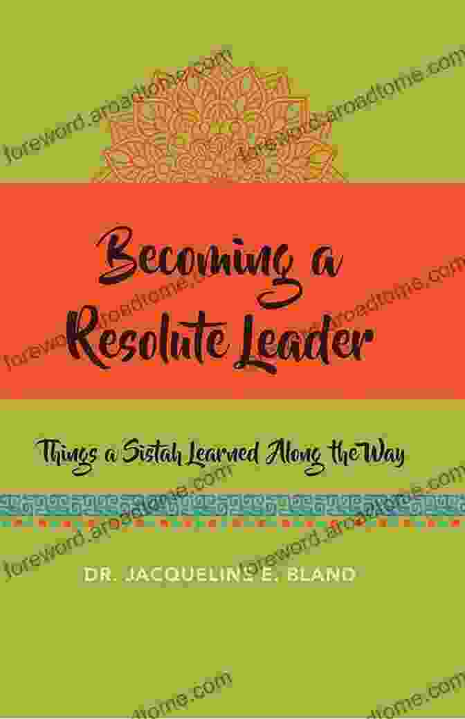 Things Sistah Learned Along The Way Book Cover Becoming A Resolute Leader: Things A Sistah Learned Along The Way