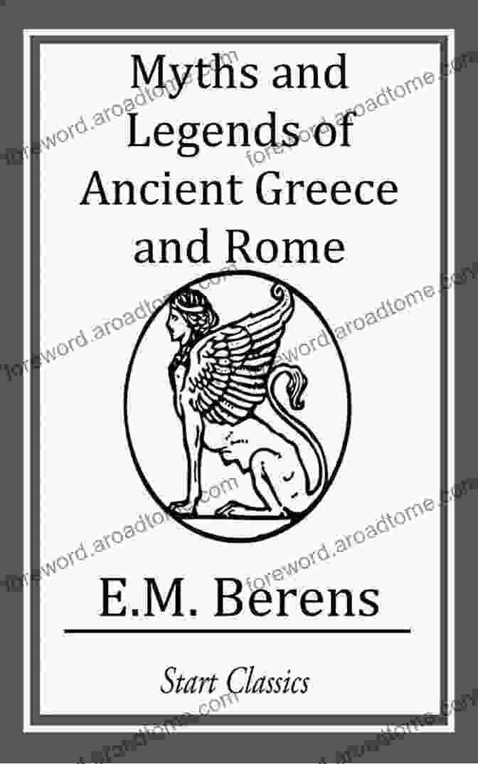 Title Page Of The Book 'The Myths And Legends Of Ancient Greece And Rome' The Myths Legends Of Ancient Greece And Rome