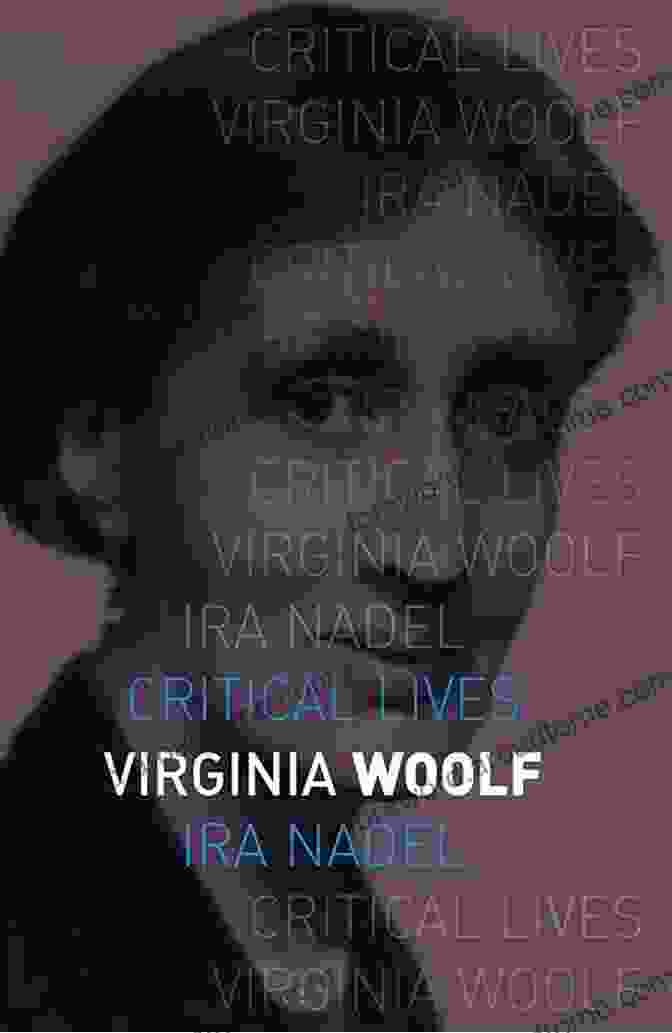 Virginia Woolf Critical Revolutionaries: Five Critics Who Changed The Way We Read