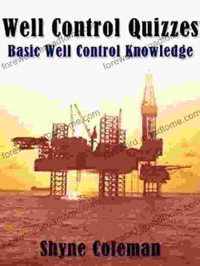 Well Control Quiz Book Enhance Your Expertise With Challenging Questions Well Control Quiz Book: Basic Concept Of Well Control