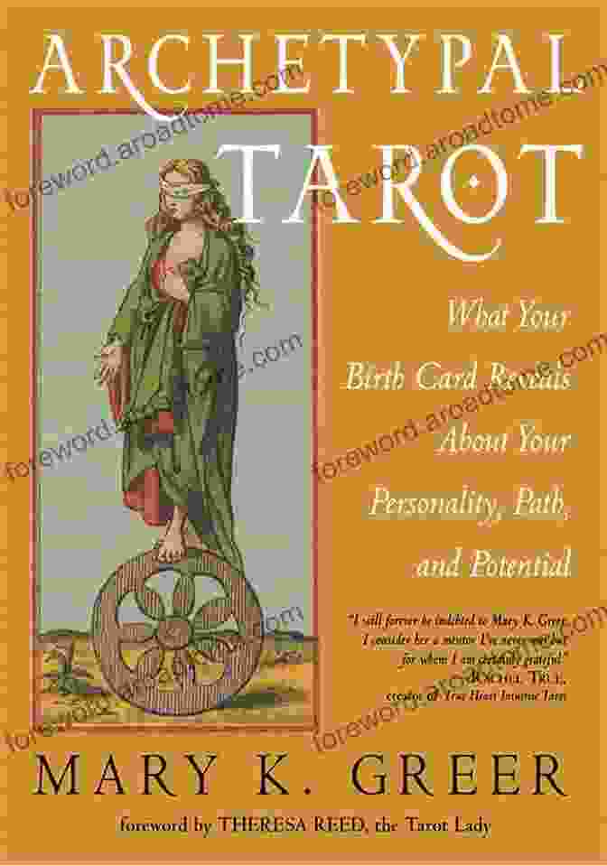 What Your Birth Card Reveals About Your Personality Your Path And Your Potential Archetypal Tarot: What Your Birth Card Reveals About Your Personality Your Path And Your Potential