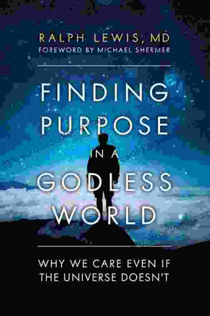 Why We Care Even If The Universe Doesn't Book Cover Finding Purpose In A Godless World: Why We Care Even If The Universe Doesn T