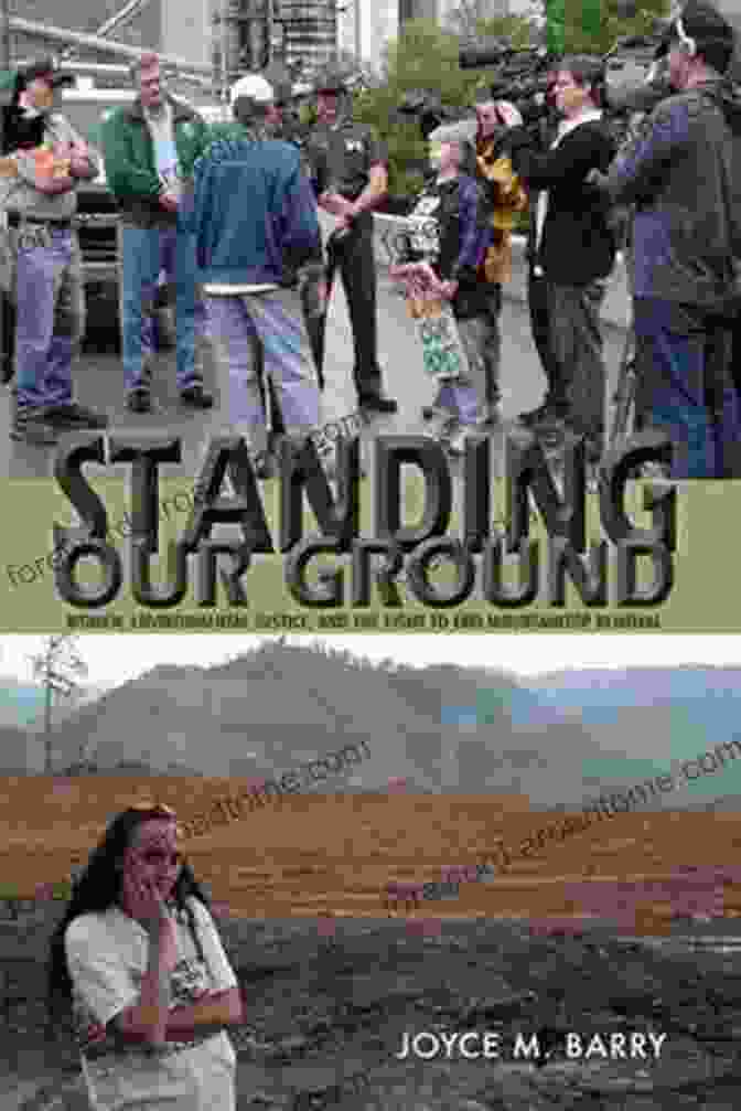 Women Environmental Justice And The Fight To End Mountaintop Removal Race Standing Our Ground: Women Environmental Justice And The Fight To End Mountaintop Removal (Race Ethnicity And Gender In Appalachia)