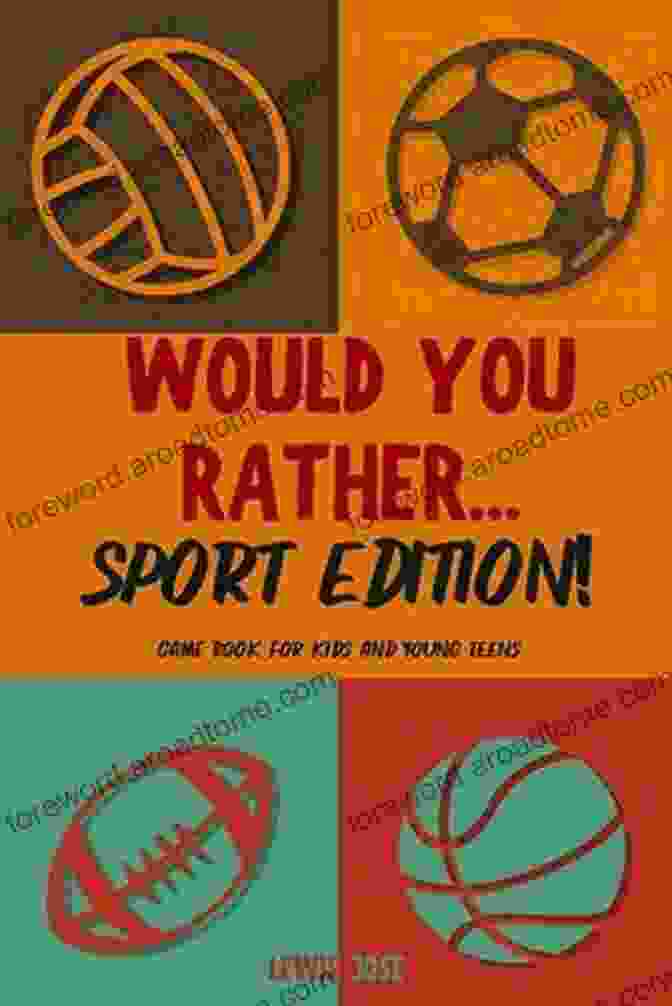 Would You Rather? Sports Edition Book Cover Would You Rather For Kids Ages 7 13 Sports Edition: Choose Your Own Adventure (Would You Rather Joke Series)