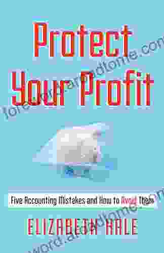 Protect Your Profit: Five Accounting Mistakes And How To Avoid Them