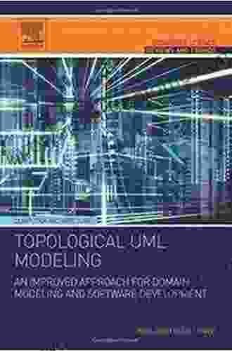 Topological UML Modeling: An Improved Approach For Domain Modeling And Software Development (Computer Science Reviews And Trends)