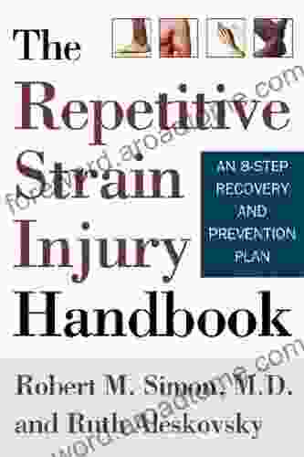 The Repetitive Strain Injury Handbook: An 8 Step Recovery and Prevention Plan