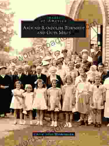 Around Randolph Township And Guys Mills (Images Of America (Arcadia Publishing))