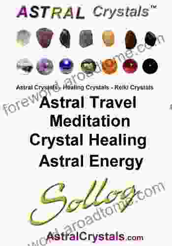 Astral Crystals Astral Travel Meditation Crystal Healing Astral Energy By Sollog