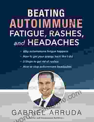 Beat Autoimmune Fatigue Rashes And Headaches